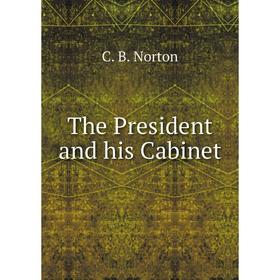 

Книга The President and his Cabinet