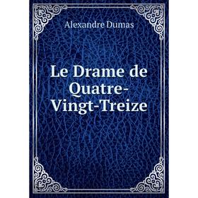 

Книга Le Drame de Quatre-Vingt-Treize