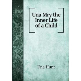 

Книга Una Mry the Inner Life of a Child