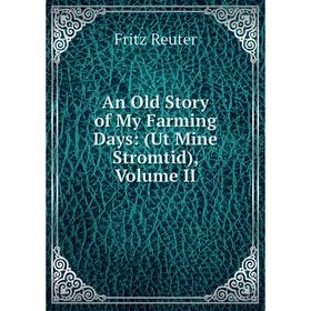 

Книга An Old Story of My Farming Days: (Ut Mine Stromtid), Volume II