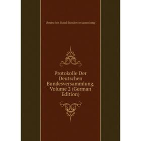

Книга Protokolle Der Deutschen Bundesversammlung, Volume 2 (German Edition)