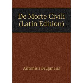 

Книга De Morte Civili (Latin Edition)