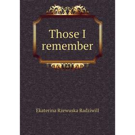 

Книга Those I remember
