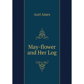 

Книга May-flower and Her Log