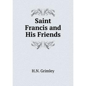 

Книга Saint Francis and His Friends