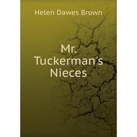 

Книга Mr Tuckerman's Nieces