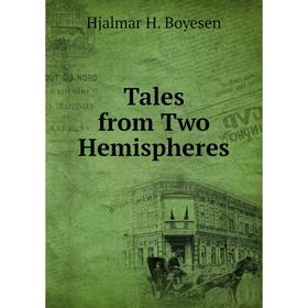 

Книга Tales from Two Hemispheres
