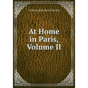 

Книга At Home in Paris, Volume II
