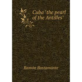 

Книга Cuba the pearl of the Antilles