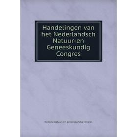

Книга Handelingen van het Nederlandsch Natuur-en Geneeskundig Congres