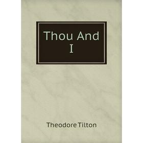 

Книга Thou And I