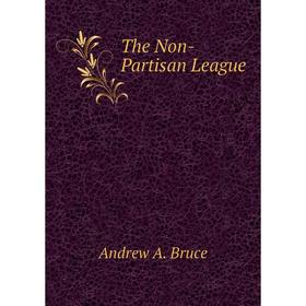 

Книга The Non-Partisan League