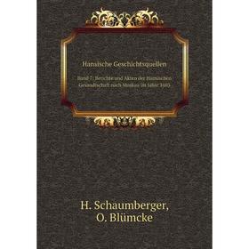 

Книга Hansische Geschichtsquellen Band 7: Berichte und Akten der Hansischen Gesandtschaft nach Moskau im Jahre 1603