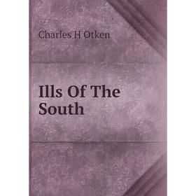 

Книга Ills Of The South