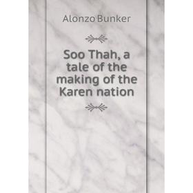 

Книга Soo Thah, a tale of the making of the Karen nation