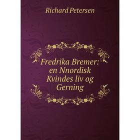 

Книга Fredrika Bremer: en Nnordisk Kvindes liv og Gerning