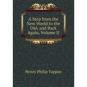 

Книга A Step from the New World to the Old, and Back Again, Volume II