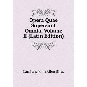 

Книга Opera Quae supersunt omnia, Volume II