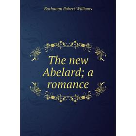 

Книга The new Abelard; a romance
