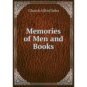 

Книга Memories of Men and Books