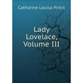 

Книга Lady Lovelace, Volume III