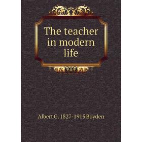 

Книга The teacher in modern life