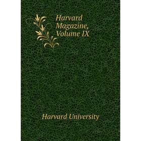 

Книга Harvard Magazine, Volume IX