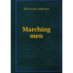 

Книга Marching men