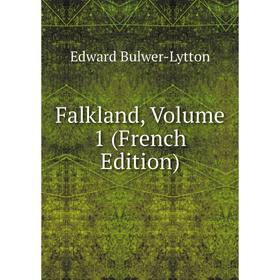 

Книга Falkland, Volume 1 (French Edition)