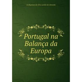 

Книга Portugal na Balança da Europa