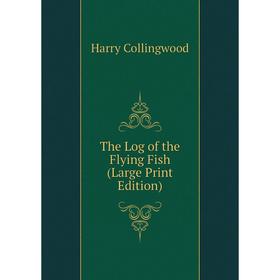

Книга The Log of the Flying Fish (Large Print Edition)
