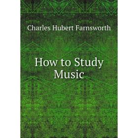

Книга How to Study Music