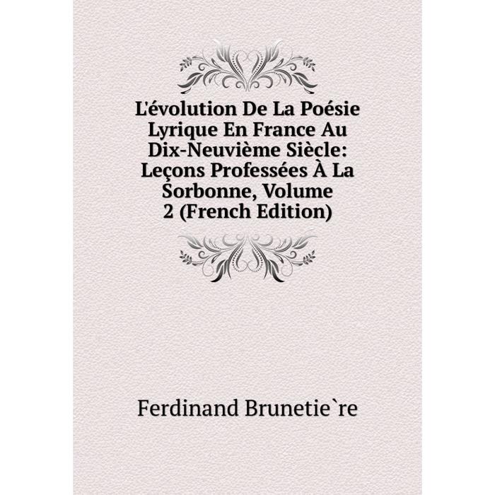 фото Книга l'évolution de la poésie lyrique en france au dix-neuvième siècle: leçons professées à la sorbonne, volume 2 nobel press