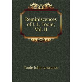 

Книга Reminiscences of J. L. Toole Vol. II
