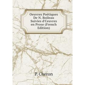 

Книга Oeuvres Poétiques De N Boileau Suivies d'Ceuvres en Prose