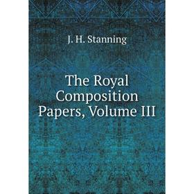 

Книга The Royal Composition Papers, Volume III
