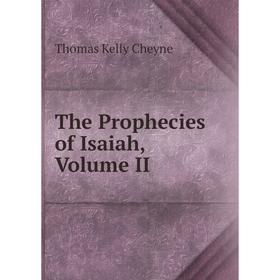 

Книга The Prophecies of Isaiah, Volume II