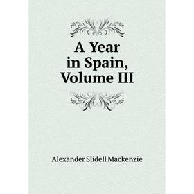 

Книга A Year in Spain, Volume III