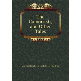 

Книга The Camorristi, and Other Tales