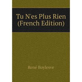 

Книга Tu N'es Plus Rien (French Edition)