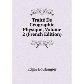 

Книга Traité De Géographie Physique, Volume 2 (French Edition)