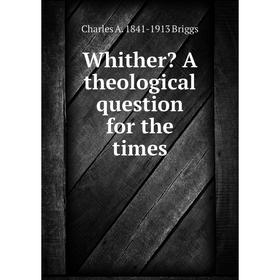

Книга Whither A theological question for the times