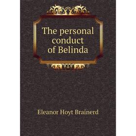 

Книга The personal conduct of Belinda