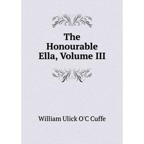 

Книга The Honourable Ella, Volume III