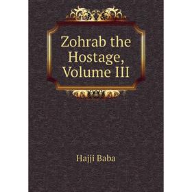 

Книга Zohrab the Hostage, Volume III