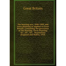 

Книга The housing acts, 1890-1909, and town planning as applied to Great Britain