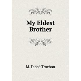 

Книга My Eldest Brother