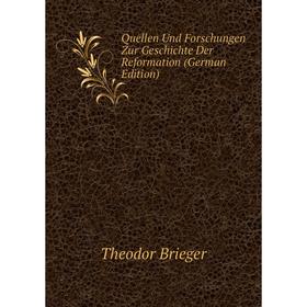 

Книга Quellen Und Forschungen Zur Geschichte Der Reformation (German Edition)