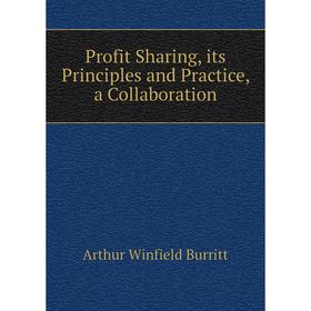 

Книга Profit Sharing, its Principles and Practice, a Collaboration