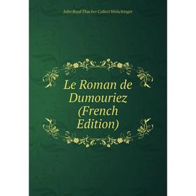 

Книга Le Roman de Dumouriez